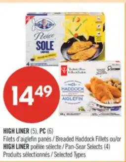 Pharmaprix HIGH LINER (5), PC (6) Breaded Haddock Fillets or HIGH LINER Pan-Sear Selects (4) offer