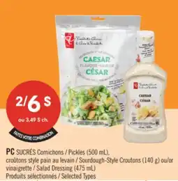 Pharmaprix PC Pickles (500 mL), Sourdough-Style Croutons (140 g) or Salad Dressing (475 mL) offer