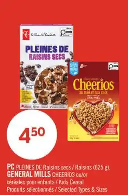 Pharmaprix PC Raisins (625 g) or GENERAL MILLS CHEERIOS or Kids Cereal offer