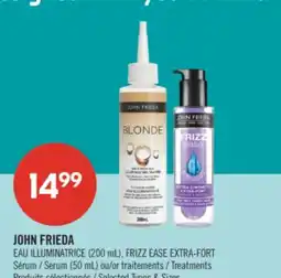 Pharmaprix JOHN FRIEDA EAU ILLUMINATRICE (200 mL), FRIZZ EASE EXTRA-FORT Serum (50 mL) or Treatments offer