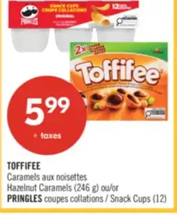 Pharmaprix TOFFIFEE Hazelnut Caramels (246 g) or PRINGLES coupes Snack Cups (12) offer