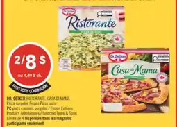 Pharmaprix DR. OETKER RISTORANTE, CASA DI MAMA Pizza surgelée Frozen Pizza or PC Frozen Entrees offer
