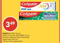 Pharmaprix COLGATE MAX FRAIS (150 mL), TOTAL (120 mL) or TOTAL AVANCÉ (70 mL) Toothpaste offer