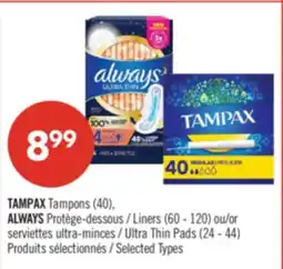 Pharmaprix TAMPAX Tampons (40), ALWAYS Liners (60 - 120) or Ultra Thin Pads (24 - 44) offer