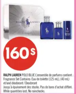 Pharmaprix RALPH LAUREN POLO BLUE Fragrance Set Contains: Eau de toilette (125 mL), (40 mL) and Deodorant offer