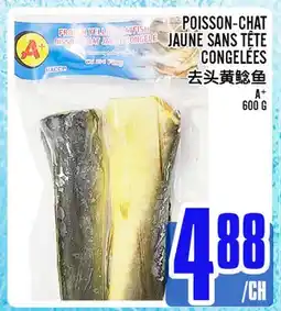 Marché Lian Tai POISSON-CHAT JAUNE SANS TÊTE CONGELÉES offer
