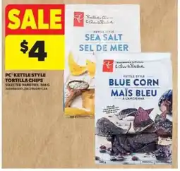 Real Canadian Superstore PC Kettle Style Tortilla Chips offer