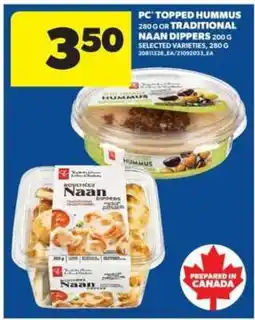Real Canadian Superstore PC Topped Hummus or Traditional Naan Dippers offer
