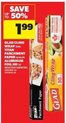 Real Canadian Superstore GLAD Cling Wrap, Titan Parchment Paper, Aluminum Foil HD offer
