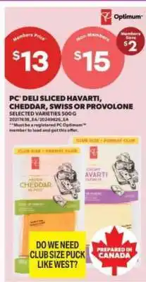 Real Canadian Superstore PC Deli Sliced Havarti, Cheddar, Swiss or Provolone offer