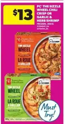 Real Canadian Superstore PC The Sizzle Wheel Chili Crisp or Garlic & Herb Shrimp offer
