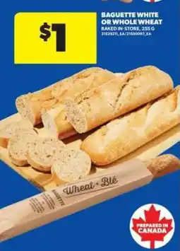 Real Canadian Superstore Baguette White or Whole Wheat offer