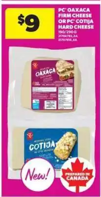 Real Canadian Superstore PC Oaxaca Firm Cheese or PC Cotija Hard Cheese offer