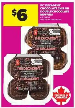 Real Canadian Superstore PC 'Decadent' Chocolate Chip or Double Chocolate Muffins offer