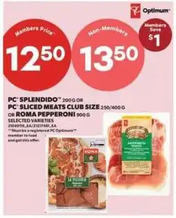 Real Canadian Superstore PC Splendido or PC Sliced Meats Club Size or Roma Pepperoni offer