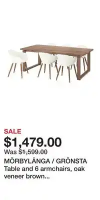 IKEA MÖRBYLÅNGA / GRÖNSTA Table and 6 armchairs, oak veneer brown stained/white offer