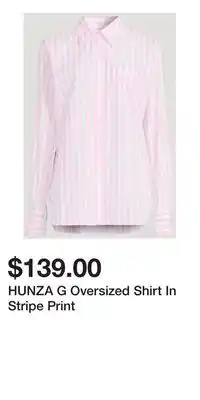 Holt Renfrew HUNZA G Oversized Shirt In Stripe Print offer
