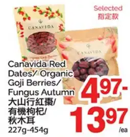 T&T Supermarket CANAVIDA RED DATES / ORGANIC GOJI BERRIES / FUNGUS AUTUMN 227g-454g offer