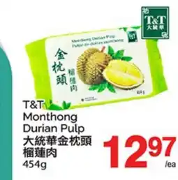 T&T Supermarket T&T Monthong Durian Pulp offer