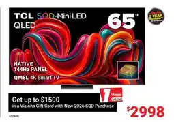 Visions Electronics TCL SQD-Mini LED QLED TV 65 NATIVE 144Hz PANEL QM8L 4K Smart TV offer