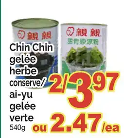 T&T Supermarket CHIN CHIN GELÉE HERBE CONSERVE/ AI-YU GELÉE VERTE offer