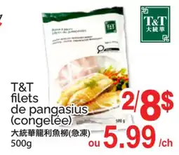 T&T Supermarket T&T filets de pangasius offer