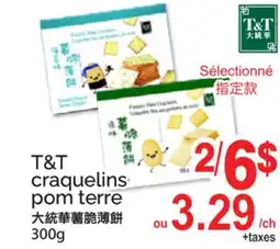 T&T Supermarket T&T craquelins pom terre offer