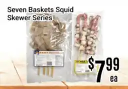 Nations Fresh Foods Seven Baskets Squid Skewer Series offer