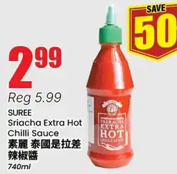 Terra Foodmart SUREE Sriracha Extra Hot Chilli Sauce offer
