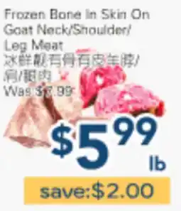 Oceans Fresh Food Market Frozen Bone In Skin On Goat Neck/Shoulder/Leg Meat offer