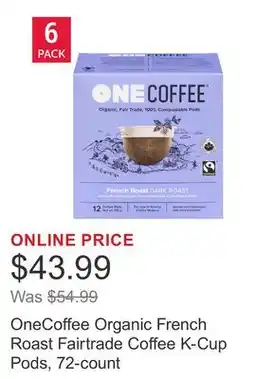 Costco OneCoffee Organic French Roast Fairtrade Coffee K-Cup Pods, 72-count offer