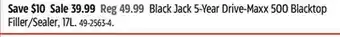 Canadian Tire Black Jack 5-Year Drive-Maxx 500 Blacktop Filler/Sealer offer