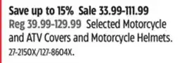 Canadian Tire Selected Motorcycle and ATV Covers and Motorcycle Helmets offer