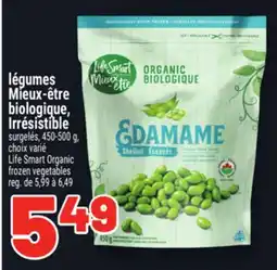 Metro LÉGUMES MIEUX‑ÊTRE BIOLOGIQUE, IRRÉSISTIBLE | LIFESMARTORGANIC FROZEN VEGETABLES offer
