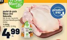 Metro POULET DE GRAIN MIEUX‑ÊTRE NATURALIA | LIFE SMART NATURALIA GRAIN-FED CHICKEN offer