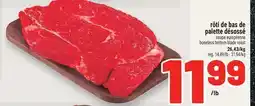 Metro RÔTI DE BAS DE PALETTE DÉSOSSÉ | BONELESS BOTTOM BLADE ROAST offer