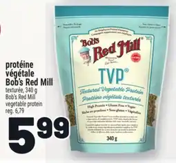 Metro PROTÉINE VÉGÉTALE BOB'S RED MILL | BOB'S RED MILL VEGETABLE PROTEIN offer