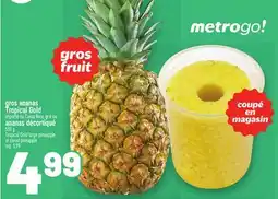 Metro GROS ANANAS TROPICALGOLD | TROPICALGOLD LARGE PINEAPPLE OR CORED PINEAPPLE offer