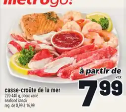 Metro CASSE-CROÛTE DE LA MER | SEAFOOD SNACK offer