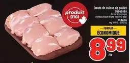 Metro HAUTS DE CUISSE DE POULET DÉSOSSÉS | BONELESS CHICKEN THIGHS, ECONOMIC PACK offer