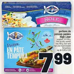 Metro PORTIONS DE POISSON PANÉES HIGH LINER | HIGH LINER FROZEN BREADED FISH PORTIONS offer