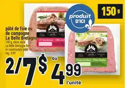 Metro PÂTÉ DE FOIE OU DE CAMPAGNE LA BELLE BRETAGNE | LA BELLE BRETAGNE LIVER OR COUNTRYSTYLE PÂTÉ offer