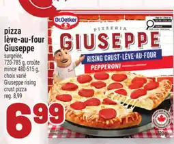 Metro PIZZA LÈVE-AU-FOUR GIUSEPPE | GIUSEPPE RISING CRUST PIZZA offer