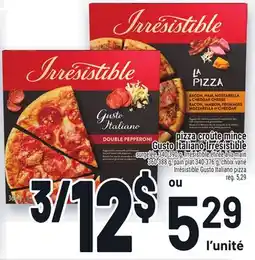 Metro PIZZA CROÛTE MINCE GUSTO ITALIANO IRRÉSISTIBLE | IRRÉSISTIBLE GUSTO ITALIANO PIZZA offer