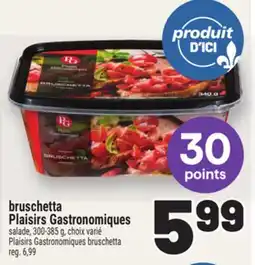 Metro BRUSCHETTA PLAISIRS GASTRONOMIQUES | PLAISIRSGASTRONOMIQUES BRUSCHETTA offer