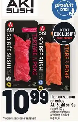Metro THON OU SAUMON EN CUBES AKISUSHI SOIRÉE | AKISUSHI NIGHT TUNA OR SALMON IN CUBES offer