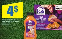Maxi TROUSSES DE REPAS, 260-420 G OU SAUCE CRÉMEUSE, 354 ML TACO BELL offer