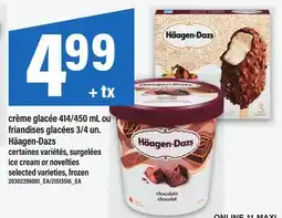 Maxi CRÈME GLACÉE 414/450 ML OU FRIANDISES GLACÉES 3/4 UN. HÄAGEN-DAZS | ICE CREAM OR NOVELTIES offer