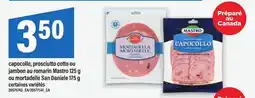 Maxi CAPOCOLLO, PROSCIUTTO COTTO OU JAMBON AU ROMARIN MASTRO 125 G OU MORTADELLE SAN DANIELE 175 G offer