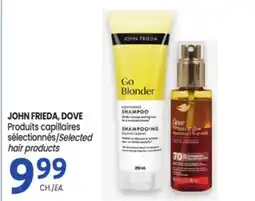 Uniprix JOHN FRIEDA, DOVE Produits capillaires sélectionnés/Selected hair products offer
